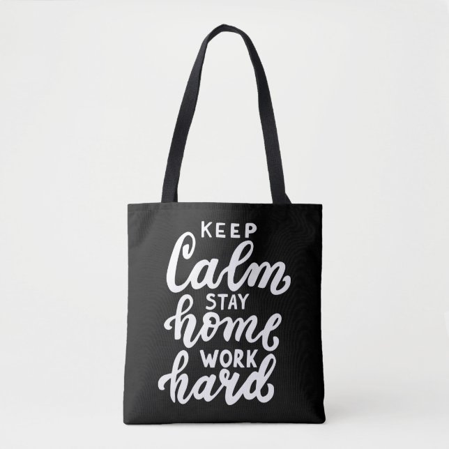 Tote Bag Restez au calme Restez au travail dur (Devant)
