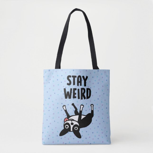 Tote Bag Restez bizarre Funky Boston Terrier Dog (Devant)