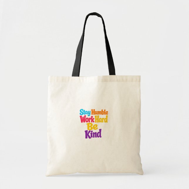 Tote Bag Restez humble, travaillez dur, soyez gentil (Devant)
