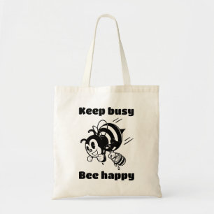 Tote Bag Restez Occupé Soyez Heureux Occupé Bee Motivationa