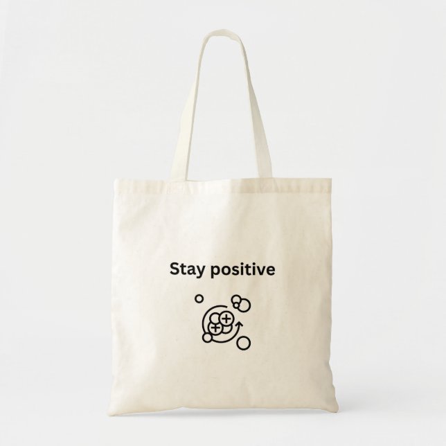 Tote Bag Restez positif- Chimie proton (Devant)