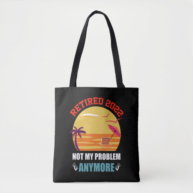 Tote Bag Retraité 2022 Plus Mon Problème Drôle Retraite (Devant)