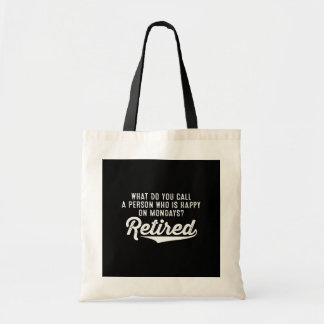 Tote Bag Retraite Qui Est Heureux Le Lundi ? Retraité