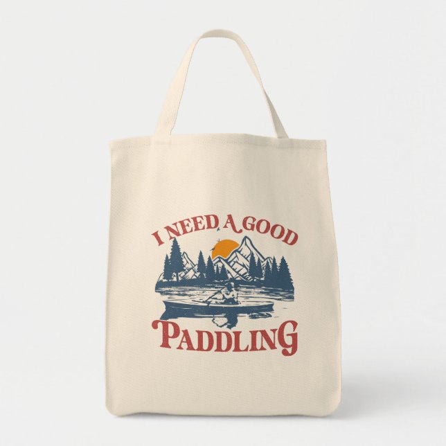 Tote Bag Rétro I Need A Good Paddling Kayaking Kayaker (Devant)