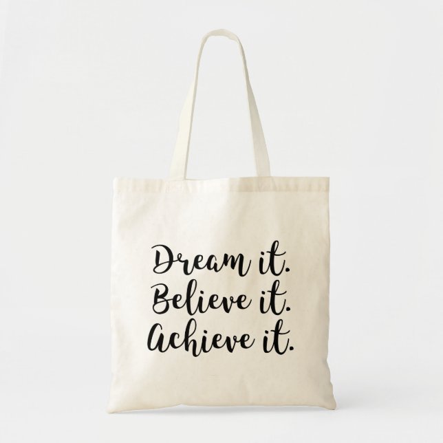 Tote Bag Rêvez-le, croyez-le, réalisez-le (Devant)