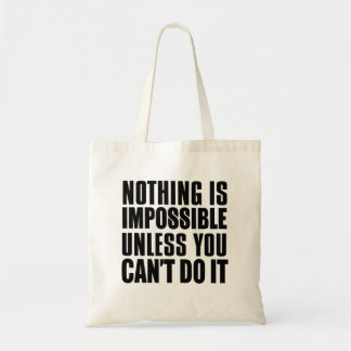 Tote Bag Rien n'est impossible à moins de ne pas pouvoir le