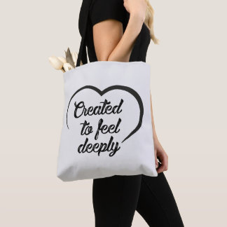 Tote Bag Romantic Deep Love Quote - Created to Feel Deeply 