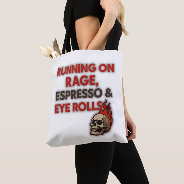 Tote Bag Running on Rage, Espresso & Eye Rolls –  (De près)