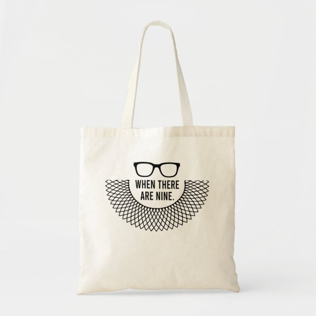 Tote Bag Ruth Célèbre, RBG Célèbre, Quand Il Y A Neuf (Devant)