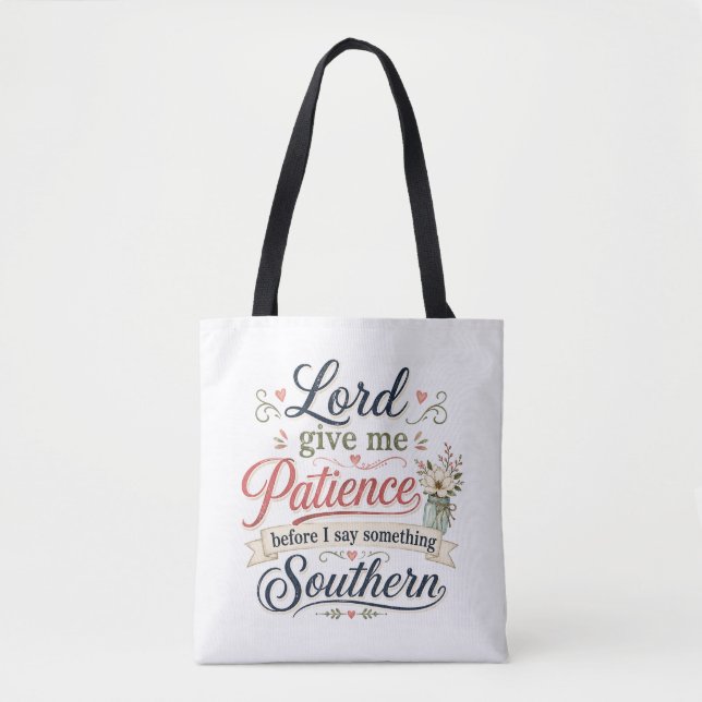 Tote Bag Seigneur donne-moi de la patience ..... (Devant)