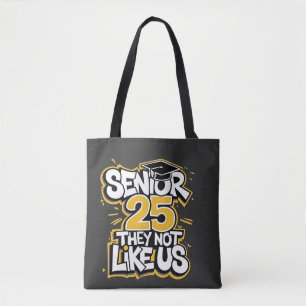 Tote Bag Senior 2025 Ils N'Aiment Pas Les Diplômés U