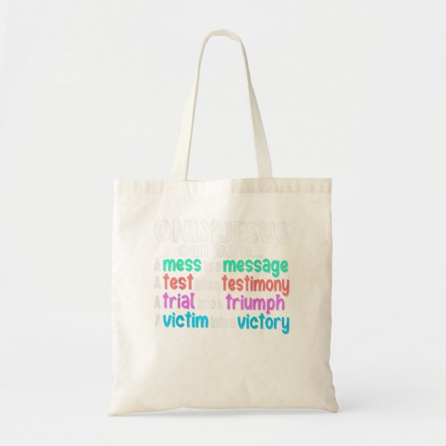 Tote Bag Seul Jésus Peut Transformer Un Mess En Message Un  (Devant)