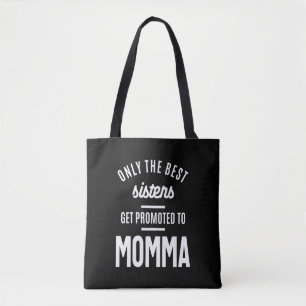 Tote Bag Seules Les Meilleures Soeurs Sont Promues À Momma