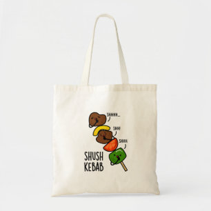 Tote Bag Shush Kebab Funny Food Pun