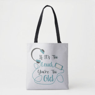 Tote Bag Si c'est trop bruyant, vous êtes trop vieux musiqu