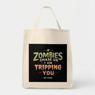Tote Bag Si les zombies nous poursuivent, je vais vous fair