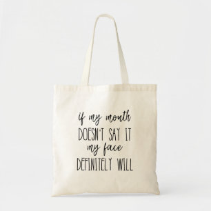 Tote Bag Si ma bouche ne le dit pas, mon visage le fera