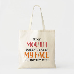 Tote Bag Si ma bouche ne le dit pas, mon visage le fera cer