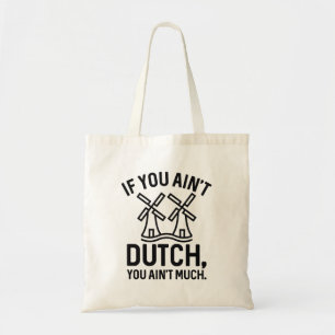 Tote Bag Si vous n’êtes pas hollandais, vous n’avez pas gra