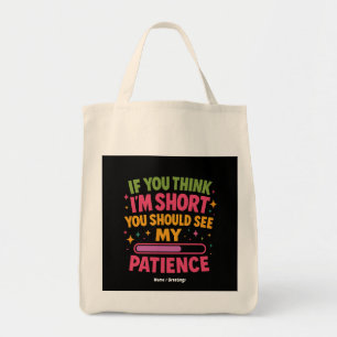 Tote Bag Si vous pensez que je suis court, vous devriez voi