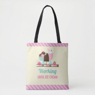 Tote Bag Silly Pun Travailler Jusqu'À Glace Crème - Yummy T