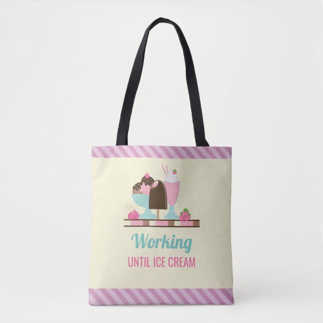 Tote Bag Silly Pun Travailler Jusqu'À Glace Crème - Yummy T (Devant)