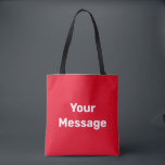 Tote Bag Simple rouge et blanc Votre message Modèle texte<br><div class="desc">Vous pouvez créer votre propre message en texte blanc sur ce sac fourre-tout rouge vif.</div>