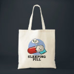 Tote Bag Sleeping Pill Funny Medicine Pun<br><div class="desc">Sleeping Pill Funny Medicine Pun features a cute pill having a nap. Perfect pun gift for family and friends who love cute medicine puns.</div>