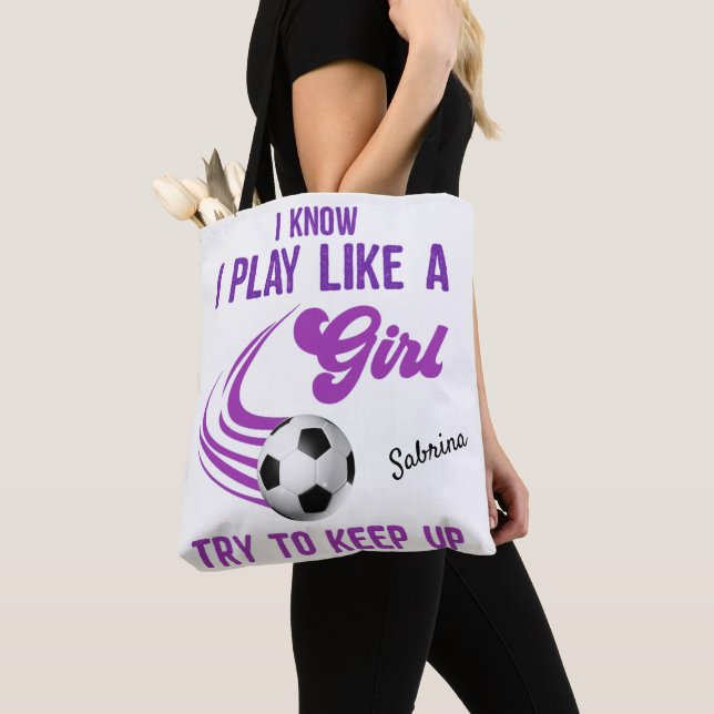 Tote Bag Soccer : Jouer Comme Une Fille, Essayer De Continu (De près)