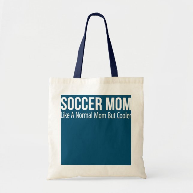 Tote Bag Soccer Mom Like A Normal Mom But Cooler  (Devant)