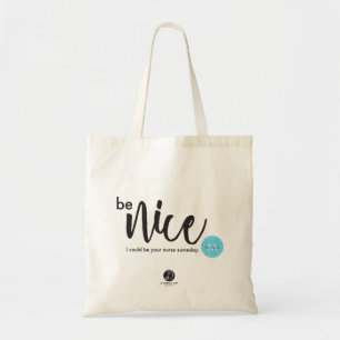 Tote Bag Sois gentil, je pourrais être votre infirmière un 