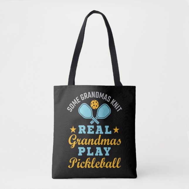 Tote Bag Some Grandmas Knit Real Grandmas Play Pickleball (Devant)