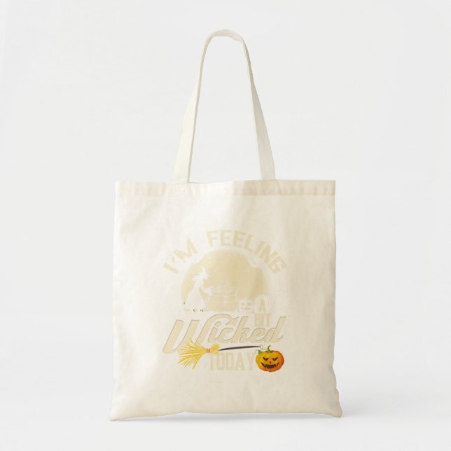 Tote Bag Sorcière d'Halloween se sentant Wicked Funny Witch (Devant)