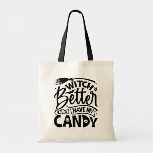Tote Bag Sorcière Il Vaut Mieux Avoir Mon Bonbon