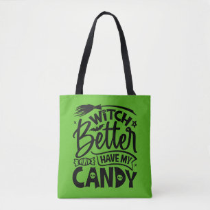 Tote Bag Sorcière Il Vaut Mieux Avoir Mon Bonbon