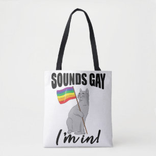 Tote Bag Sounds Gay I'm