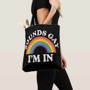 Tote Bag Sounds Gay I'm In Funny LGBTQ Pride Arc-en-ciel