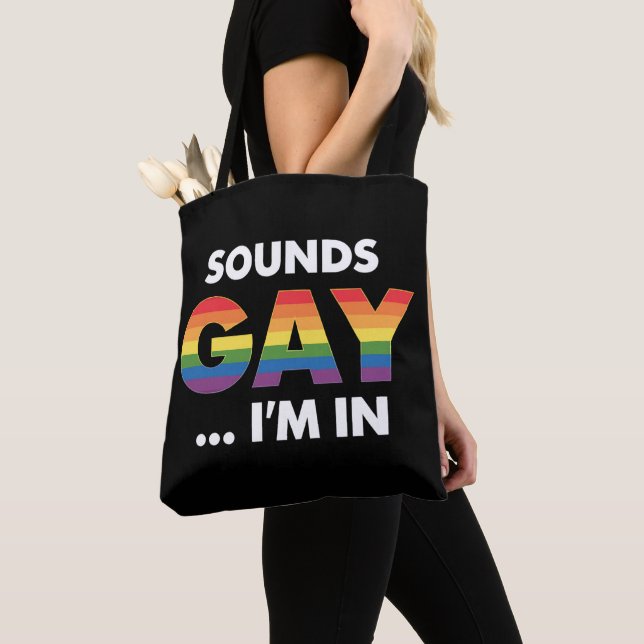 Tote Bag Sounds Gay Je suis Rainbow LGBTQ Pride (De près)