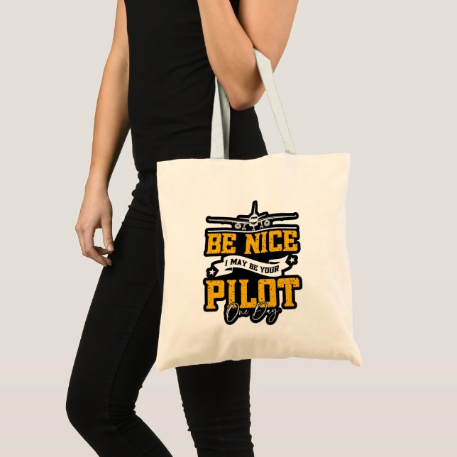 Tote Bag Soyez Bien Je Pourrais Être Votre Pilote Un Jour D (Devant (produit))