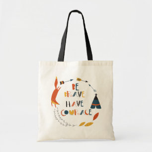 Tote Bag Soyez courageux Ayez Courage Fox