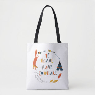 Tote Bag Soyez courageux Ayez Courage Fox
