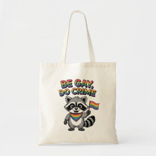 Tote Bag Soyez gai, faites un crime, drôle de raton laveur 