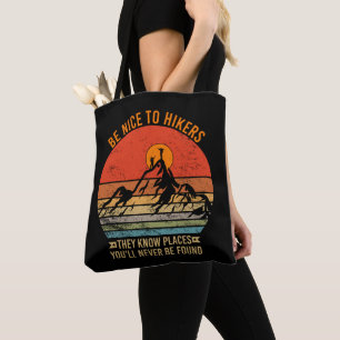 Tote Bag Soyez gentil avec les randonneurs qu'ils connaisse