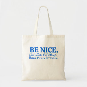 Tote Bag Soyez gentil Obtenez beaucoup de sommeil Boire bea