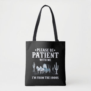 Tote Bag Soyez Patient Avec Moi Je Suis Des Années 1900 Drô