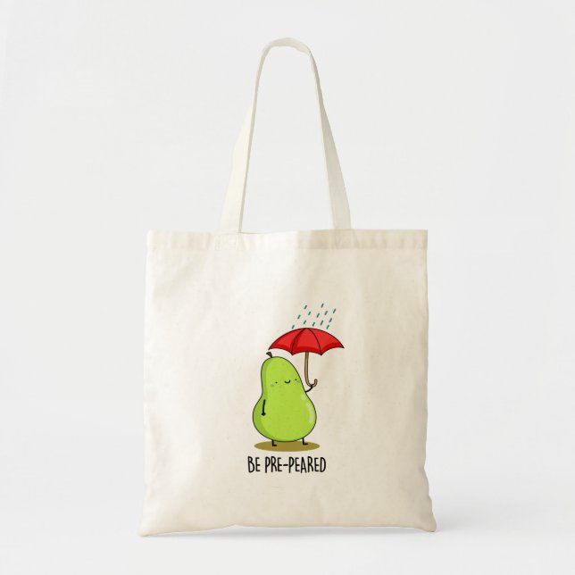 Tote Bag Soyez Pré-Pear Funny Pear En Pluie Pun (Devant)