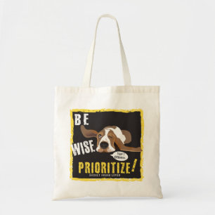 Tote Bag Soyez Sage, Priorifiez !