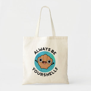 Tote Bag Soyez toujours votre shellf positif Shell Pun