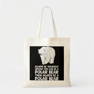Tote Bag Soyez Toujours Vous-Même À Moins Que Vous Ne Puiss