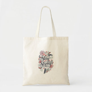 Tote Bag Stay Strong Inspirational Art
